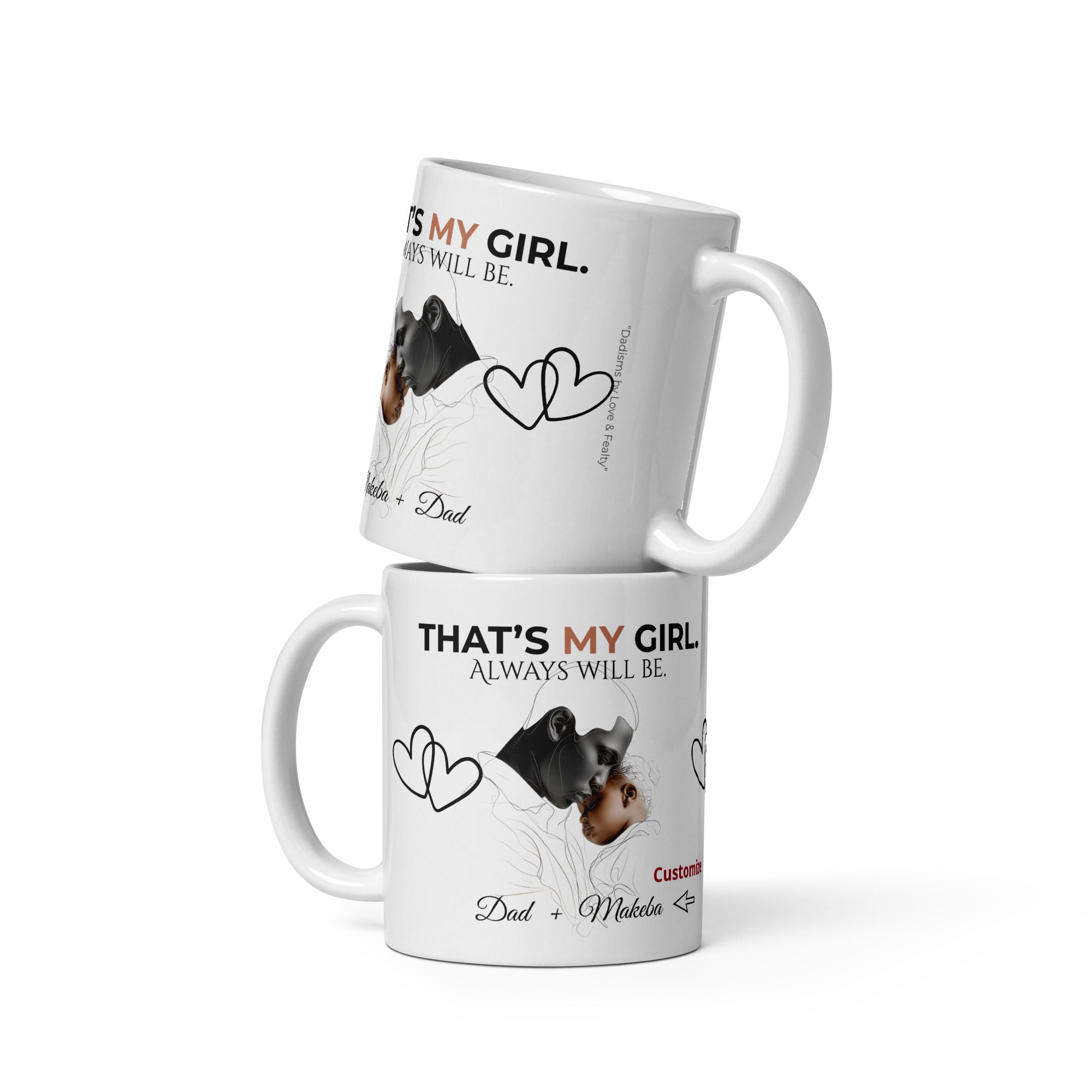 Dadisms 'My Girl' Line Duo Mug I-personalized with daughter’s name-Love & Fealty-11 oz-Love and Fealty