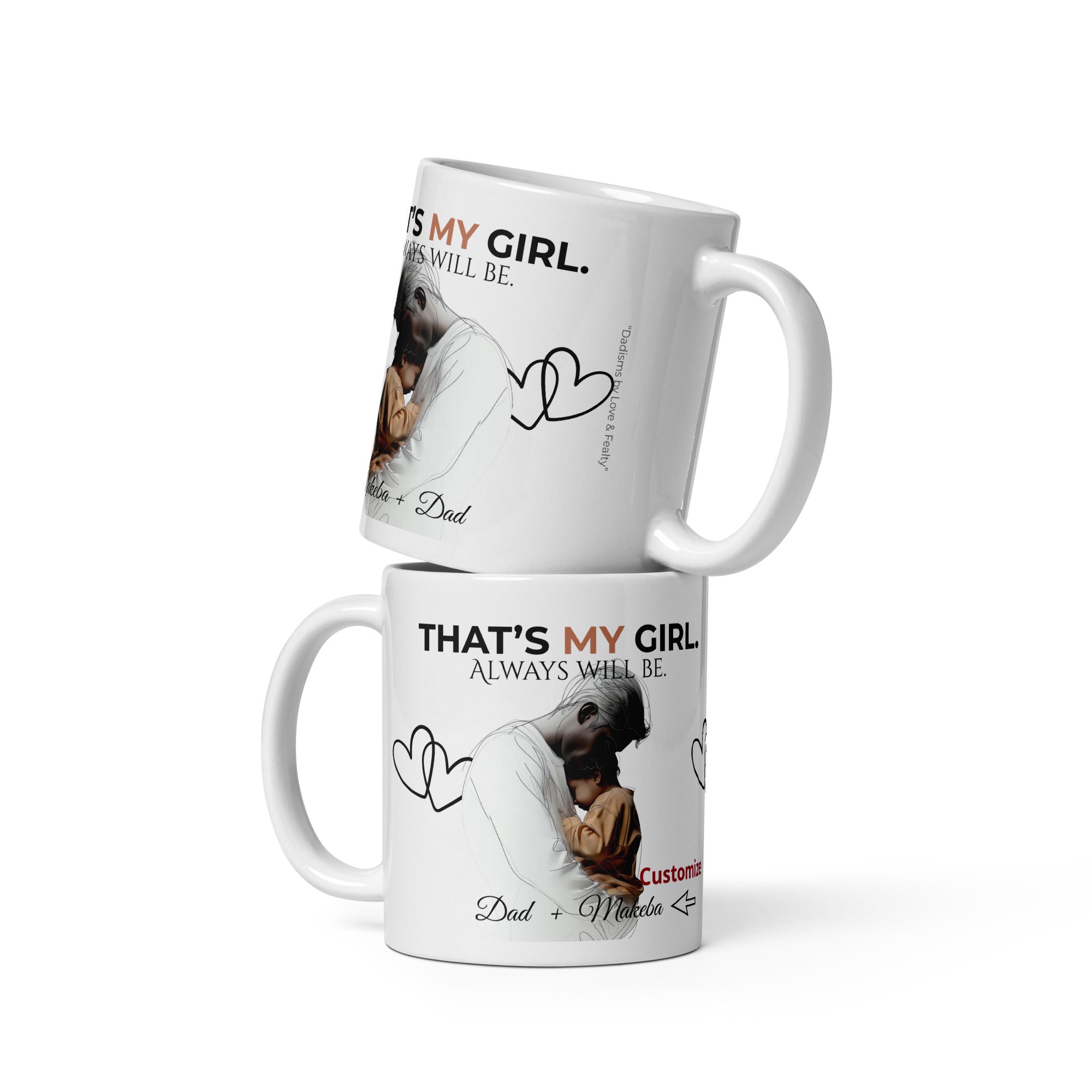 Dadisms 'My Girl' Line Duo Mug II-personalized with daughter’s name-Love & Fealty-11 oz-Love and Fealty